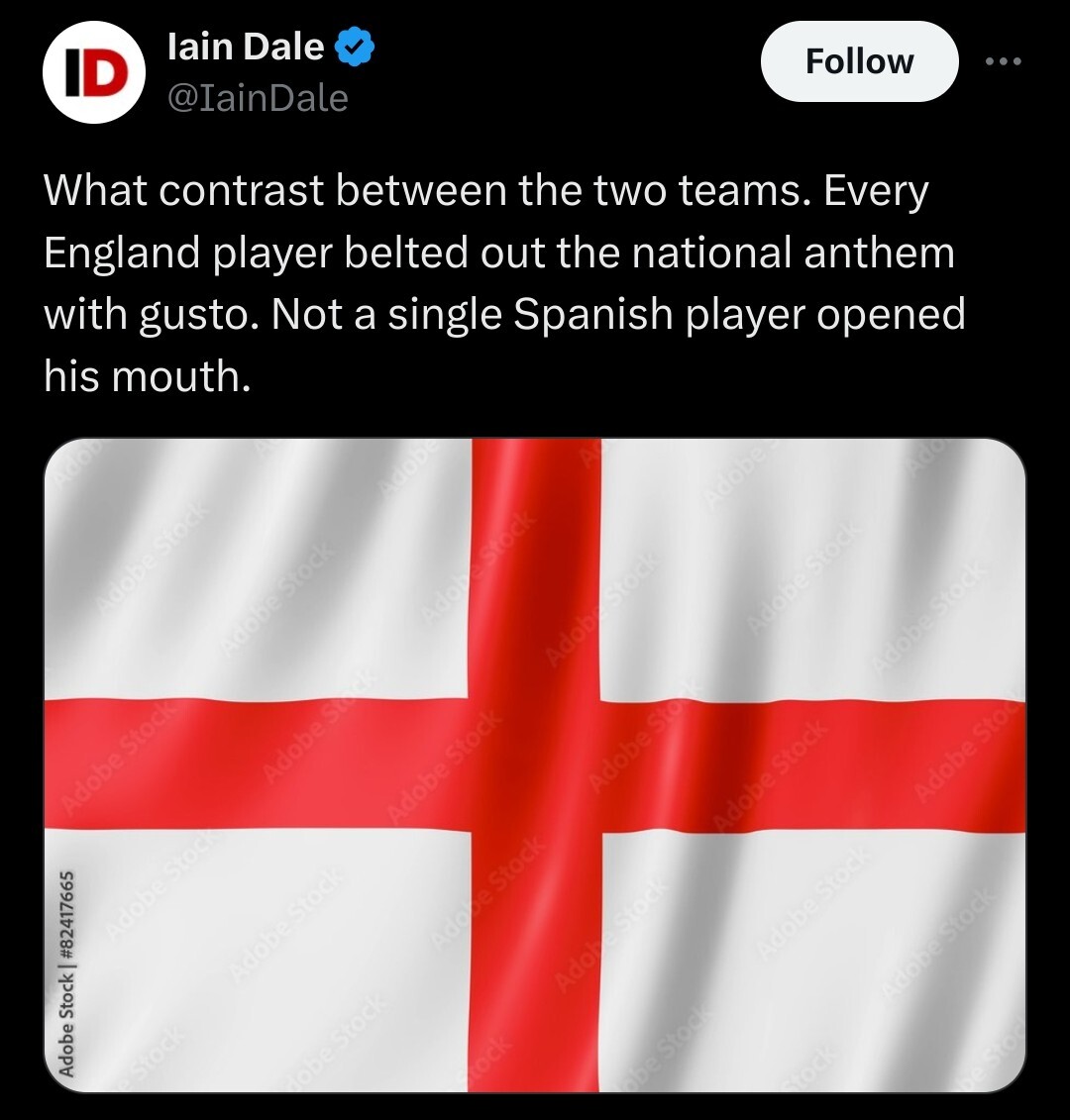 Iain Dale: "What contrast between the two teams. Every England player belted out the national anthem with gusto. Not a single Spanish player opened his mouth."